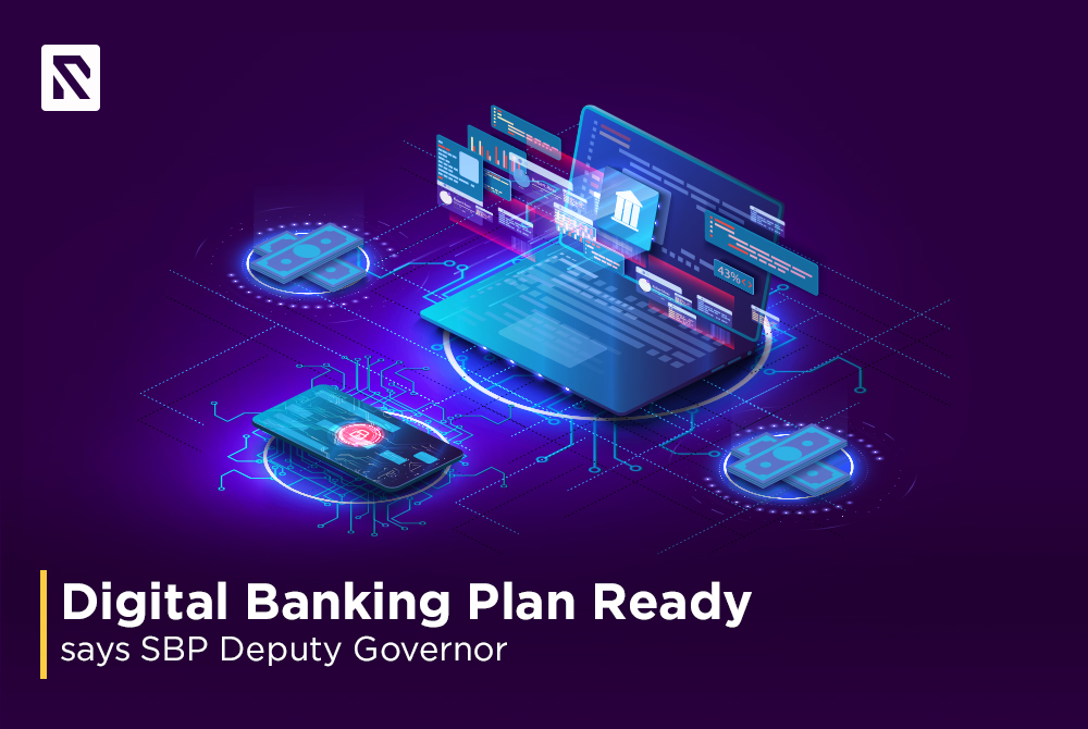 Digital Banking Plan Ready, says SBP deputy governor