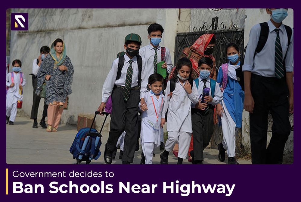 GOVERNMENT DECIDES TO BAN SCHOOLS NEAR HIGHWAY