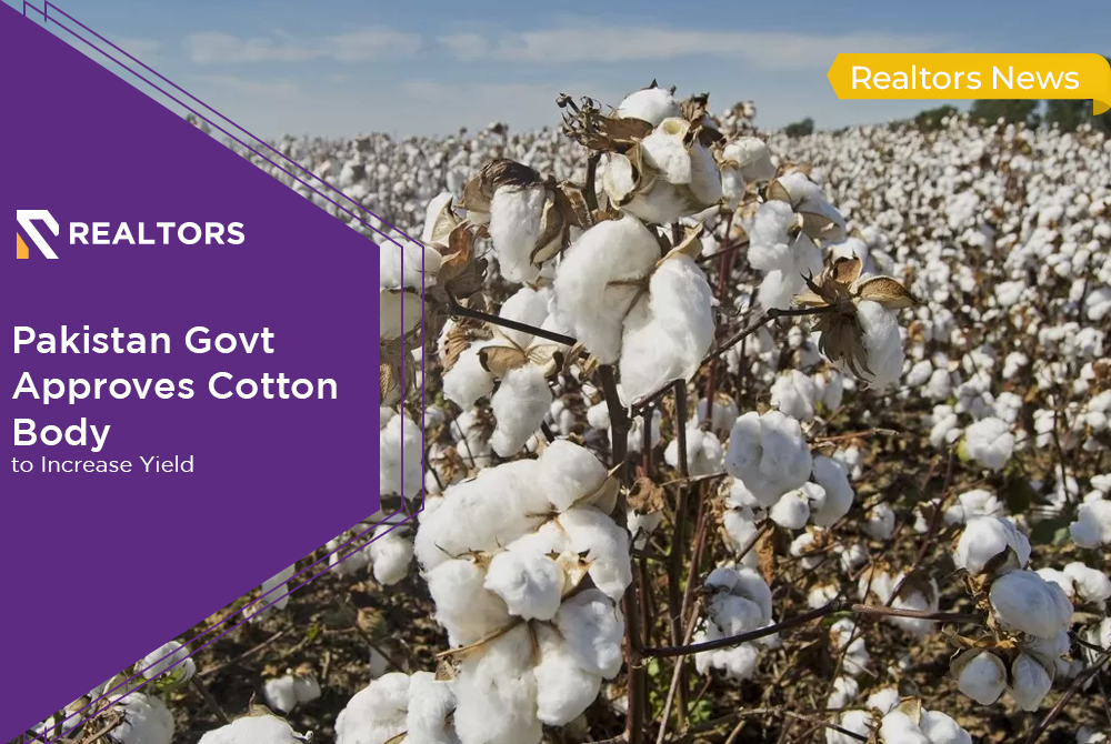Pakistan Govt Approves Cotton body to Increase Yield